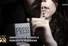 AMENAZAS DE MUERTE A PERIODISTA PEREIRANA