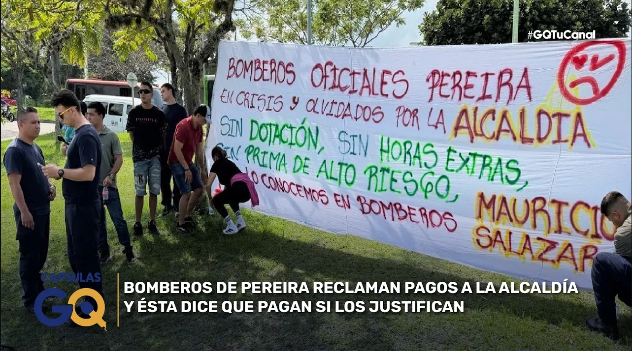 BOMBEROS DE PEREIRA RECLAMAN PAGOS A LA ALCALDÍA Y ÉSTA DICE QUE PAGAN SI LOS JUSTIFICAN