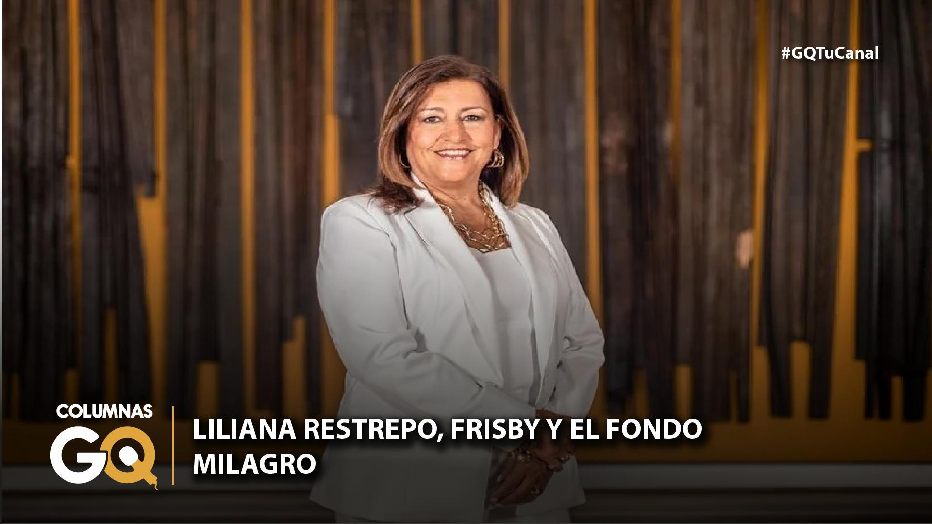 LILIANA RESTREPO, FRISBY Y EL FONDO MILAGRO
